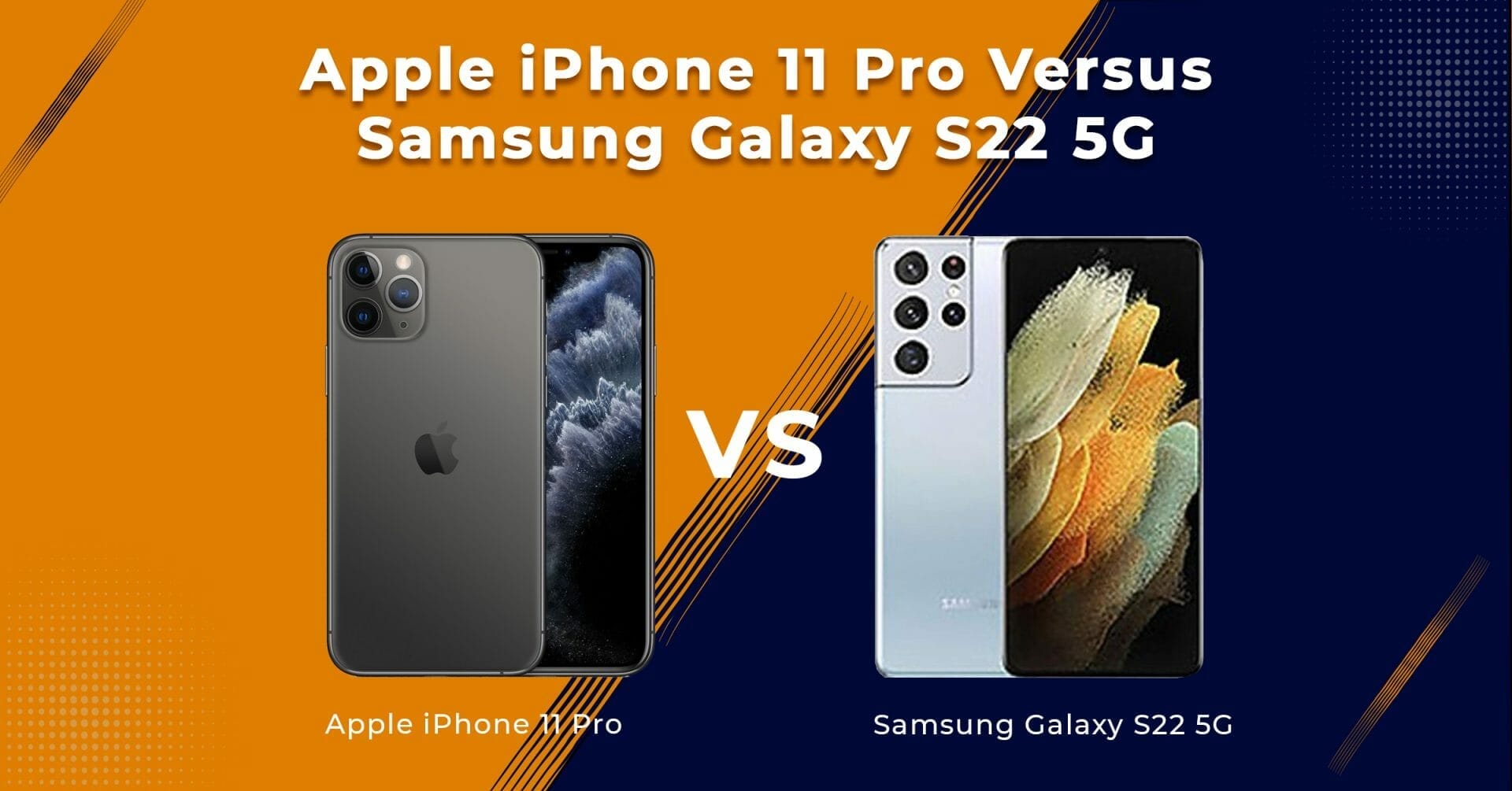 Apple iPhone 11 Pro Versus Samsung Galaxy S22 5G Which One Should You Buy?